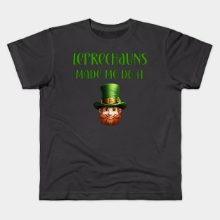 St Patricks Day Leprechauns Made Me Do It Design Kids T-Shirt